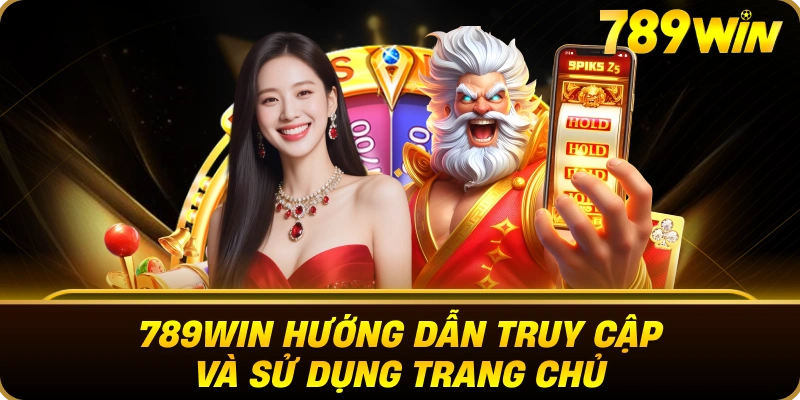 TRANG CHỦ 25 789win_huong_dan_truy_cap_va_su_dung_trang_chu_webp_1x