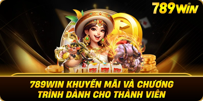 TRANG CHỦ 28 789win_khuyen_mai_va_chuong_trinh_danh_cho_thanh_vien_webp_1x
